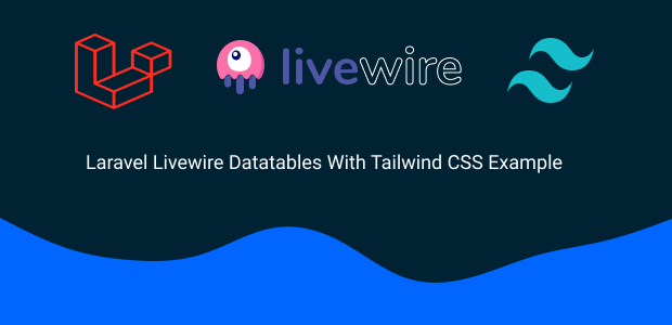 laravel livewire datatables with tailwind css example
