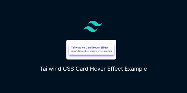 tailwind css card hover effect example