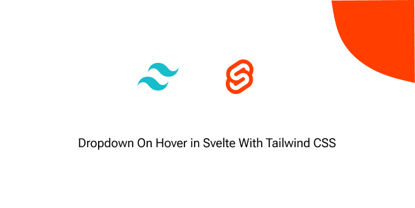 dropdown on hover in svelte with tailwind css