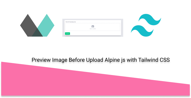 Preview Image Before Upload Alpine js with Tailwind CSS
