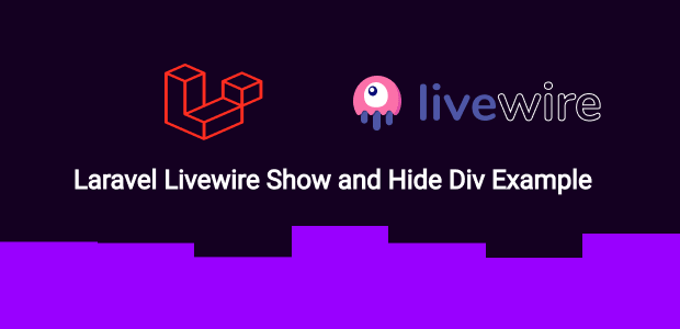 laravel livewire show and hide div example