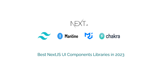 best nextjs ui components libraries in 2023