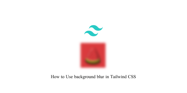 how to use background blur in tailwind css