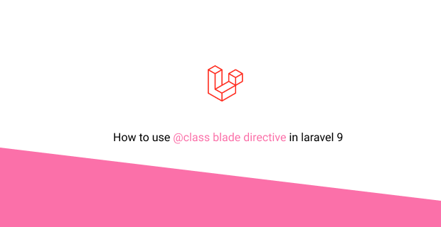 how to use @class blade directive in laravel 9