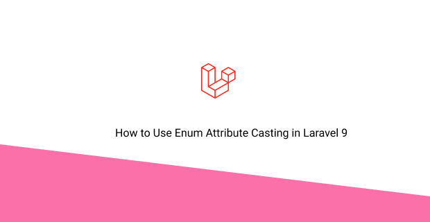 how to use enum attribute casting in laravel 9