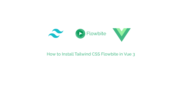 how to install tailwind css flowbite in vue 3