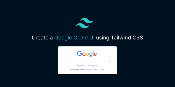 create a google clone ui using tailwind css