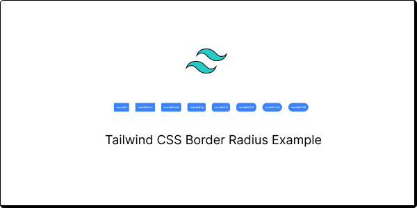 tailwind css border radius example