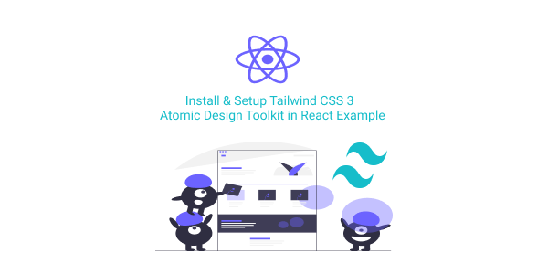 Install & Setup Tailwind CSS 3 Atomic Design Toolkit in React Example