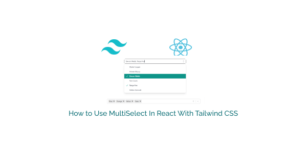 how to use multiselect in react with tailwind css