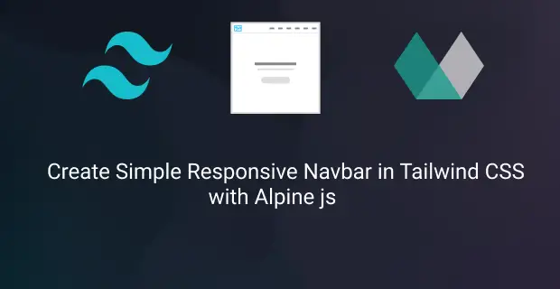 create simple responsive navbar in tailwind css with alpine js