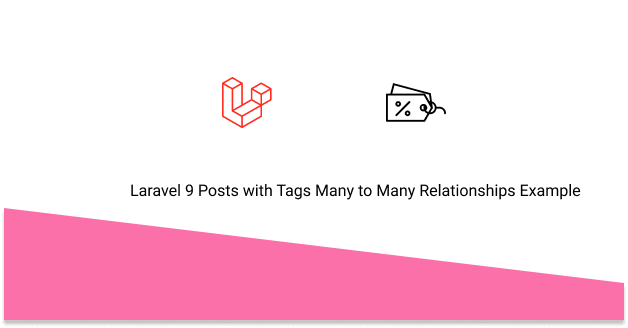 Laravel 9 Posts with Tags Many to Many Relationships Example