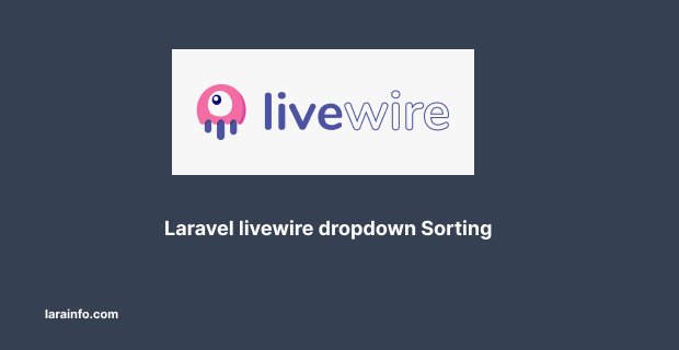 laravel livewire dropdown sorting