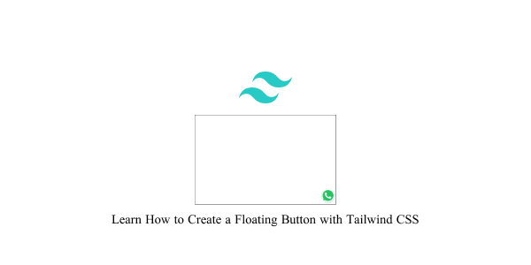 learn how to create a floating button with tailwind css