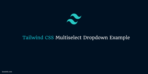 tailwind css multiselect dropdown example
