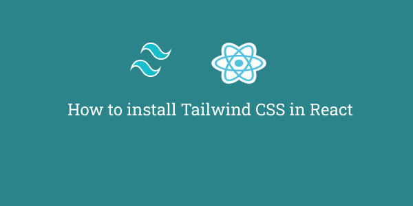 How to install Tailwind CSS in React