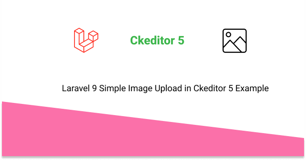 laravel 9 simple image upload in ckeditor 5 example
