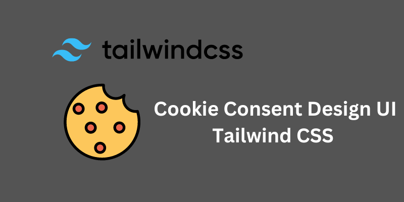 create cookie consent design ui using tailwind css