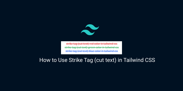 how to use strike tag (cut text) in tailwind css