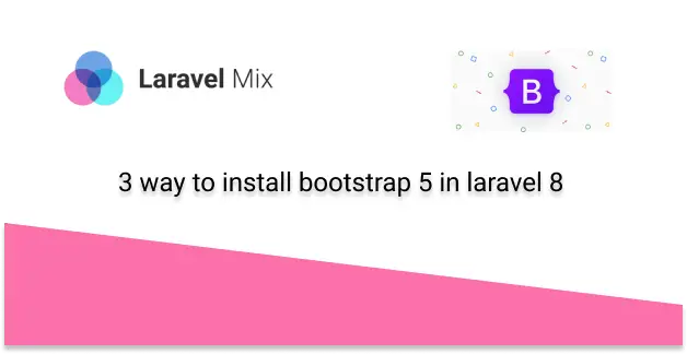3 way to install bootstrap 5 in laravel 8