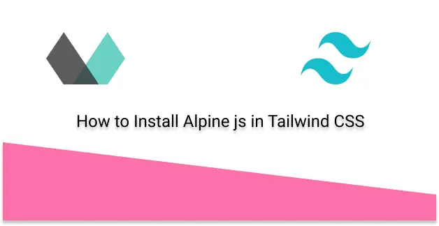 how to install alpine js in tailwind css