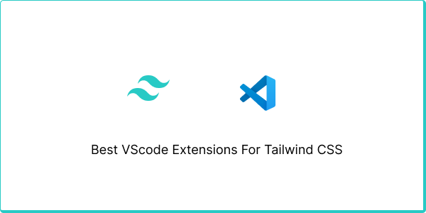 best vscode extensions for tailwind css