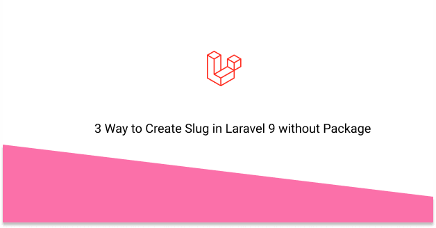 3 way to create slug in laravel 9 without package