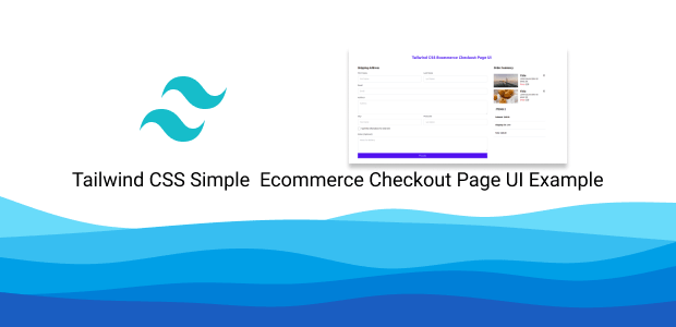 tailwind css simple  ecommerce checkout page ui example