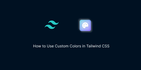 how to use custom colors in tailwind css