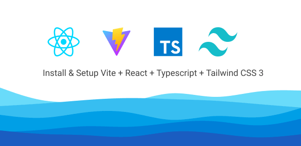 Install & Setup Vite + React + Typescript + Tailwind CSS 3