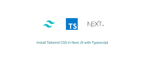 install tailwind css in next js with typescript