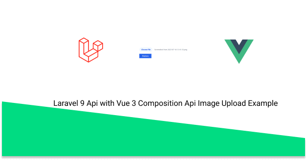 Laravel 9 Api with Vue 3 Composition Api Image Upload Example