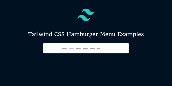 Tailwind CSS Hamburger Menu Examples