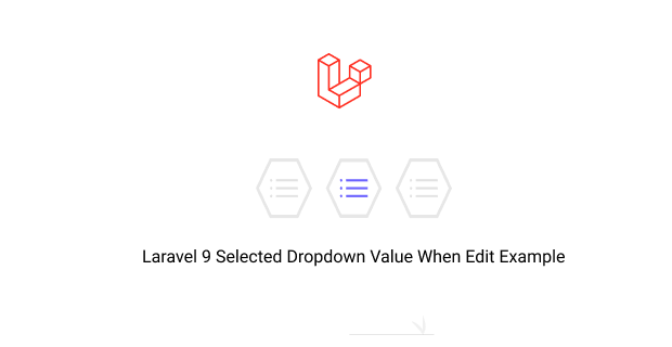 laravel 9 selected dropdown value when edit example