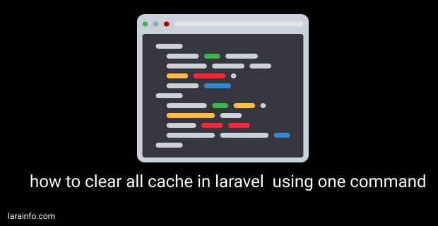 how to clear all cache in laravel  using one command