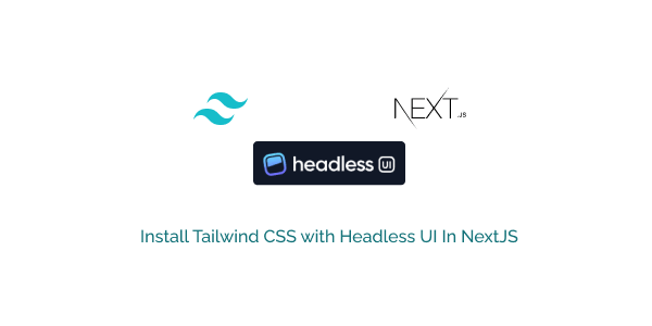 install tailwind css with headless ui in nextjs