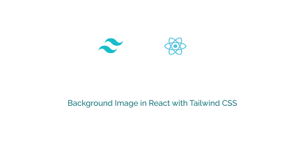 background image in react with tailwind css