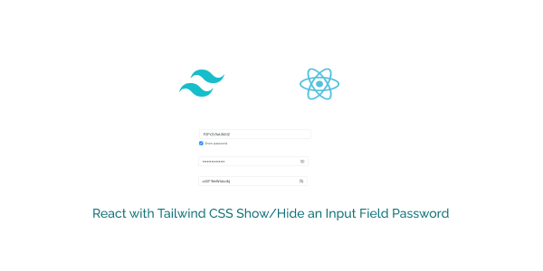 react with tailwind css show/hide an input field password