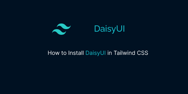 how to install daisyui in tailwind css