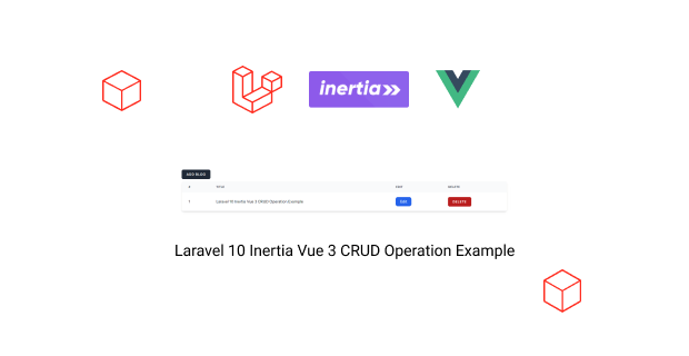Laravel 10 Inertia Vue 3 CRUD Operation Example