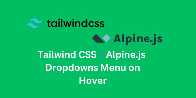 Tailwind CSS Dropdowns (Menu) on Hover
