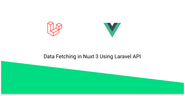 Data Fetching in Nuxt 3 Using Laravel API