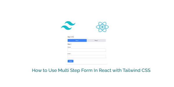Multi Step Form In React with Tailwind CSS
