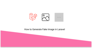 How to Generate Fake Image in Laravel - Larainfo