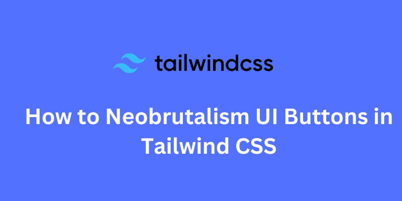 Neobrutalism UI Buttons in Tailwind CSS