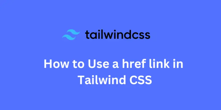 How to Use a href link in Tailwind CSS