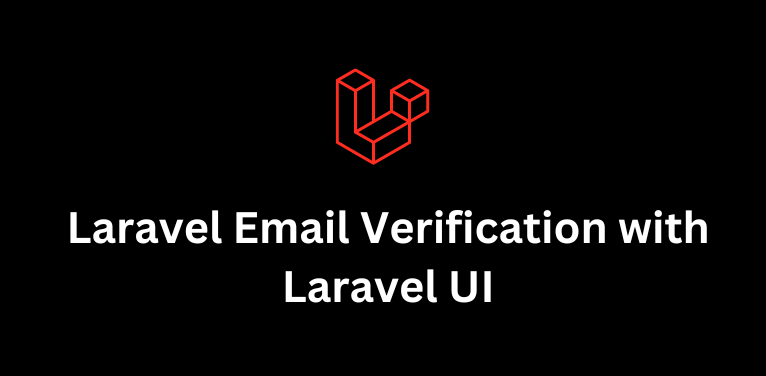 Laravel Email Verification with Laravel UI
