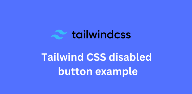 Tailwind CSS disabled button example