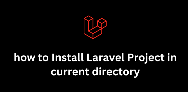 how to Install Laravel Project in current directory (1)