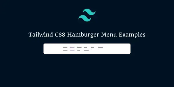 Tailwind CSS Hamburger Menu Examples